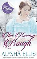 The Kissing Bough by Alysha Ellis