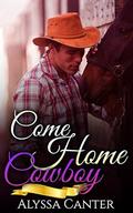 Romance: Come Home Cowboy by Alyssa Canter