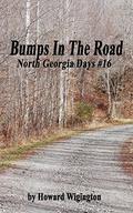 Bumps In The Road (North Georgia Days #16) by Howard Wigington