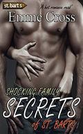 Shocking Family Secrets of St. Barts (St. Barts #7) by Emme Cross