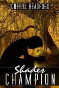 Shade's Champion by Cheryl Headford