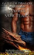 Guild of Dragon Warriors, Jaxon's Sanctuary: Book 1 by Sassy Queens of Design, Missy Borucki