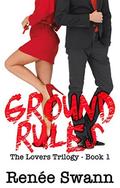 Ground Rules (Lovers #1) by Renée Swann