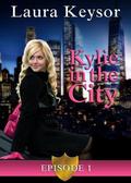 Kylie in the City- Book 1 by Laura Keysor