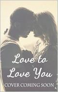 Love To Love You: A Love/Hate Novella by Isabelle Richards