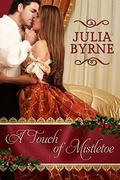 A Touch of Mistletoe (Regency Romance and Mystery #2) by Julia Byrne
