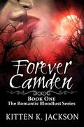 Forever Camden (Romantic Bloodlust #1) by Kitten K. Jackson