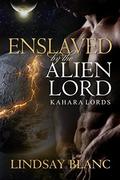 ALIEN ROMANCE: Enslaved by the Alien Lord (Kahara Lords #8) by Lindsay Blanc