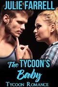 The Tycoon's Baby: Billionaire Obsession (Tycoon Romance #1) by Julie Farrell