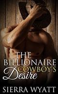 The Billionaire Cowboy's Desire by Sierra Wyatt
