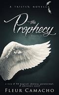 The Prophecy: Book 3: A Tristen Novella: a teen & YA magical, fantasy, paranormal, & adventure novel by Fleur Camacho