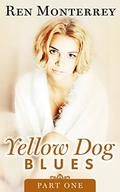 Yellow Dog Blues: Part One (The Club #5.1) by Ren Monterrey