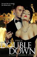 Double Down  (Take a Gamble) by S.A. Price