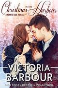 Christmas in the Harbour: A Heart's Ease Novella by Victoria Barbour