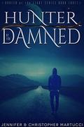 The Demon Hunter: Hunter of the Damned by Jennifer Martucci