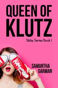 Queen of Klutz (Sibby #1) by Samantha Garman