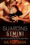 Guarding Gemini (USG Constellation #3) by H.A. Fortman