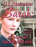 Sarah: A Story of Sacrificial Love (Women of God: Lancaster County #2) by D.L. Stalnaker