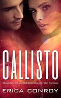 Callisto Megabundle: The Complete Series  (Science Fiction Romance)  (Callisto Universe) by Erica Conroy