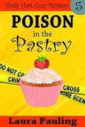 Poison in the Pastry (Holly Hart #5) by Laura Pauling
