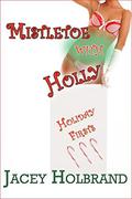 Mistletoe with Holly: Taboo First-Time Step Erotica (Holiday Firsts #3) by Jacey Holbrand
