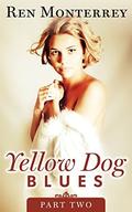 Yellow Dog Blues: Part Two (The Club #5.2) by Ren Monterrey