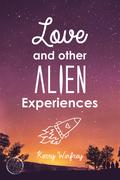 Love and Other Alien Experiences by Kerry Winfrey