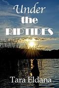 Under the Riptides by Tara Eldana