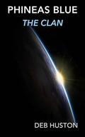 The Clan (Phineas Blue #3) by Deb Huston