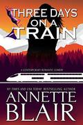 Three Days on a Train - A Novella by Annette Blair