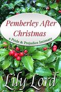 Pemberley After Christmas: a Pride & Prejudice Intimate (Holiday Bliss #3) by Lily Lord
