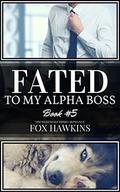 Fated to My Alpha Boss (Packless #5) by Fox Hawkins