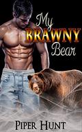 MY BRAWNY BEAR: ALPHA SHIFTER ROMANCE by Piper Hunt
