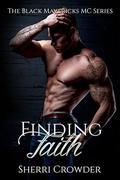 Finding Faith (The Black Mavericks MC Series Book #2) by Sherri Crowder