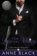 For Love or Money 2: A Billionaire Romance (For Love or Money #2) by Anne Black