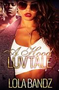 A Hood Luv Tale: A Novella  (Me & My G) by LoLa Bandz