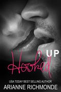 Hooked Up (Hooked Up #1) by Arianne Richmonde