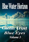 Blue Water Horizon (Blue Eyes #3) by Glenn Trust