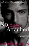 No Strings Attached Book 1: A Sexy Romance Duology by Yolanda Allen