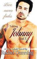 Taking Johnny (Johnny #3) by Rachel Dunning