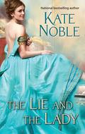 The Lie and the Lady (Winner Takes All #2) by Kate Noble
