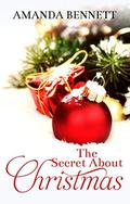 The Secret About Christmas by Amanda Bennett