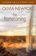 Hidden Falls: The Homecoming - Part 5  (Hidden Falls: A 5-Part Series) by Olivia Newport