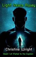Light Years Away (Mated to the Captain #1) by Christine Wright