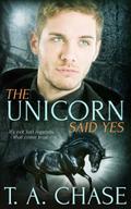 The Unicorn Said Yes by T.A. Chase