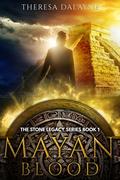 Mayan Blood (Stone Legacy #1) by Theresa DaLayne