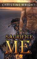 ROMANCE: Sacrifice Me  (Vampire Paranormal Romance) by Christine Wright