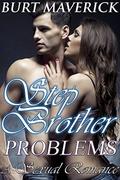 Stepbrother Problems: A Sexual Romance by Burt Maverick