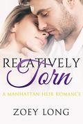 Relatively Torn: A Manhattan Heir Romance by Zoey Long