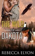 The Wild In Dakota by Rebecca Elyon